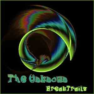 BreakTrailz - The Unknown FLAC