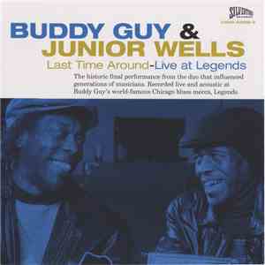 Buddy Guy & Junior Wells - Last Time Around - Live At Legends FLAC