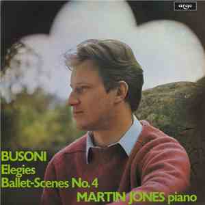 Busoni - Martin Jones  - Elegies / Ballet-Scenes No. 4 FLAC