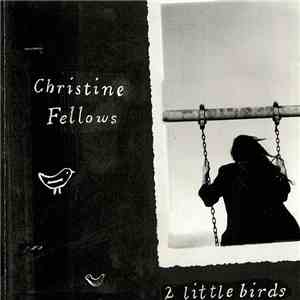 Christine Fellows - 2 Little Birds FLAC