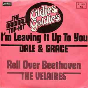 Dale & Grace / The Velaires - I'm Leaving It Up To You / Roll Over Beethoven FLAC