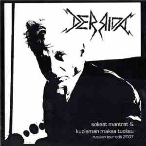 Derrida - Sokeat Mantrat & Kuoleman Makea Tuoksu (Russian Tour Edit 2007) FLAC