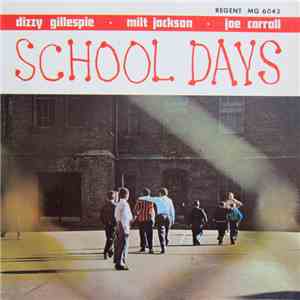 Dizzy Gillespie · Milt Jackson · Joe Carroll - School Days FLAC