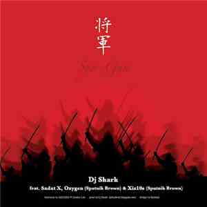 DJ Shark  Feat. Sadat X, Oxygen  & Xis10s - 将軍 (Syo-Gun) FLAC