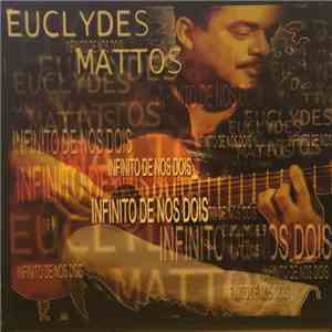 Euclydes Mattos - Infinito De Nos Dois FLAC
