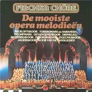 Fischer Chöre - De Mooiste Opera Melodieën FLAC