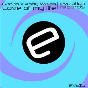 Ganah x Andy Wilson  - Love Of My Life FLAC