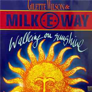 Gilette Wilson & Milk-E-Way - Walking On Sunshine FLAC