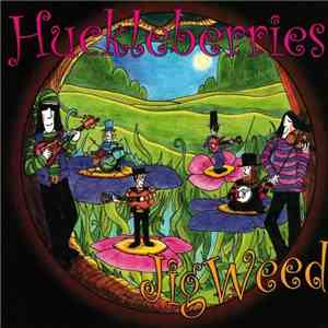 Huckleberries - Jigweed FLAC