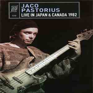 Jaco Pastorius - Live In Japan & Canada 1982 FLAC