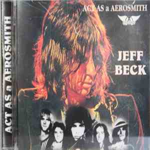 Jeff Beck - Act As A Aerosmith FLAC