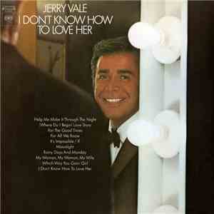 Jerry Vale - I Don't Know How To Love Her FLAC