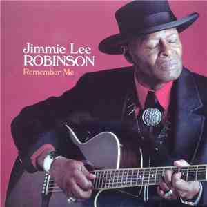 Jimmie Lee Robinson - Remember Me FLAC