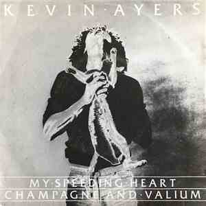 Kevin Ayers - My Speeding Heart / Champagne And Valium FLAC