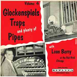 Leon Berry - Glockenspiels, Traps And Plenty Of Pipes, Volume 4 FLAC