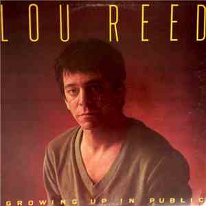 Lou Reed - Growing Up In Public FLAC