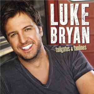 Luke Bryan - Tailgates & Tanlines FLAC