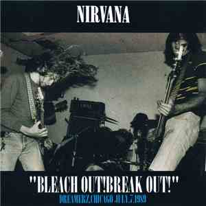 Nirvana - Bleach Out! Break Out! FLAC