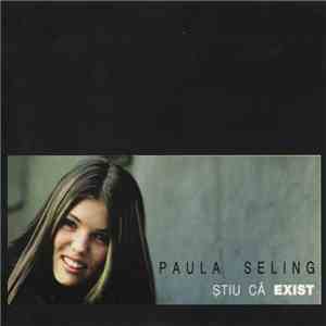 Paula Seling - Știu Că Exist FLAC