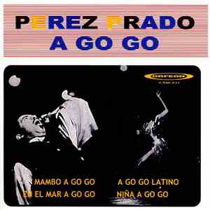 Perez Prado - Perez Prado A Go Go FLAC