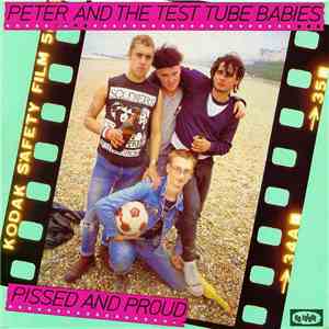 Peter And The Test Tube Babies - Pissed And Proud FLAC