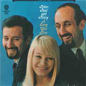 Peter, Paul And Mary - A Song Will Rise FLAC