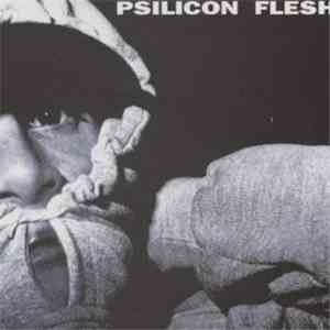 Psilicon Flesh - Psilicon Flesh FLAC