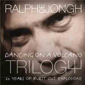 Ralph de Jongh - Trilogy: Dancing On A Volcano FLAC
