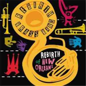 Rebirth Brass Band - Rebirth Of New Orleans FLAC