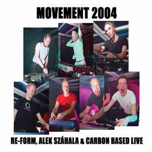 Re-form, Alek Száhala & Carbon Based - Movement 2004 FLAC