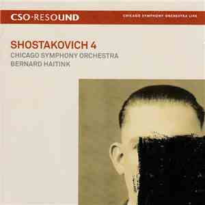 Shostakovich, Chicago Symphony Orchestra, Bernard Haitink - Shostakovich 4 FLAC