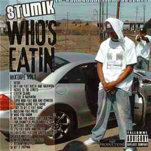 Stumik - Who's Eatin Mixtape Volume 1 FLAC