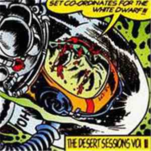 The Desert Sessions - Vol 3: Set Coordinates For The White Dwarf / Vol 4: Hard Walls And Little Trips FLAC