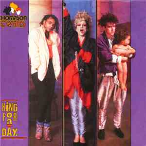 Thompson Twins - King For A Day FLAC