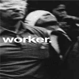 Worker  - Dead Machines FLAC