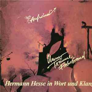 Aufwind  - Unsrer Träume Fieberbrand - Hermann Hesse In Wort Und Klang FLAC