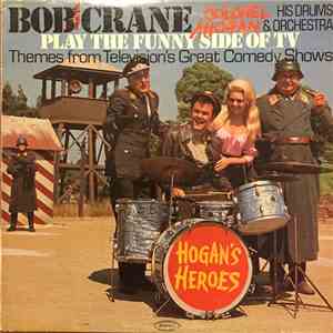 Bob Crane, His Drums And Orchestra - Play The Funny Side of TV Themes from Television's Great Comedy Shows FLAC