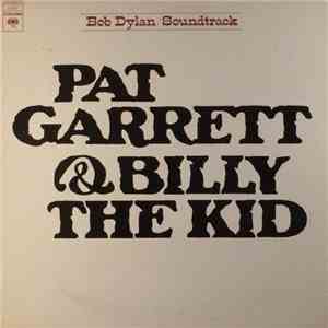 Bob Dylan - Pat Garrett & Billy The Kid - Original Soundtrack Recording FLAC