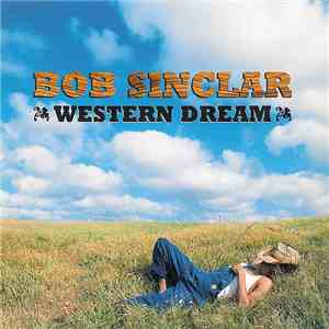 Bob Sinclar - Western Dream FLAC