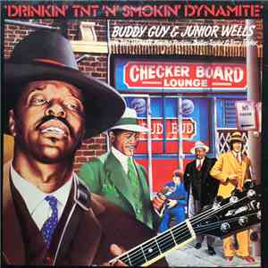 Buddy Guy & Junior Wells With Bill Wyman & Pinetop Perkins & Dallas Taylor & Terry Taylor  - Drinkin' T.N.T N' Smoking Dynamite FLAC