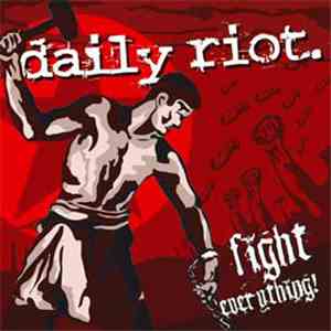Daily Riot - Fight Everything FLAC