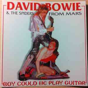 David Bowie & The Spiders From Mars - Boy Could He Play Guitar FLAC