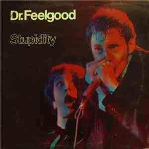 Dr. Feelgood - Stupidity FLAC