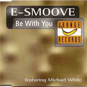 E-Smoove - Be With You FLAC
