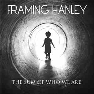 Framing Hanley - The Sum of Who We Are FLAC