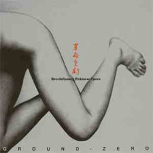 Ground-Zero - 革命京劇 Revolutionary Pekinese Opera FLAC