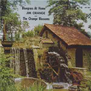 Jim Orange And The Orange Blossoms - Bluegrass At Home FLAC