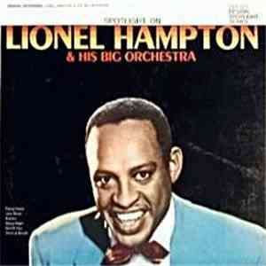 Lionel Hampton & His Big Orchestra - Spotlight On Lionel Hampton & His Big Orchestra FLAC