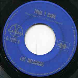 Los Melódicos - Toma Y Dame / Julio FLAC