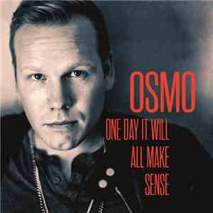 Osmo - One Day It Will All Make Sense FLAC